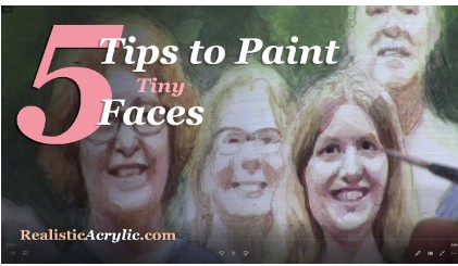 5 Tips to Paint Tiny Faces in Your Acrylic Portrait