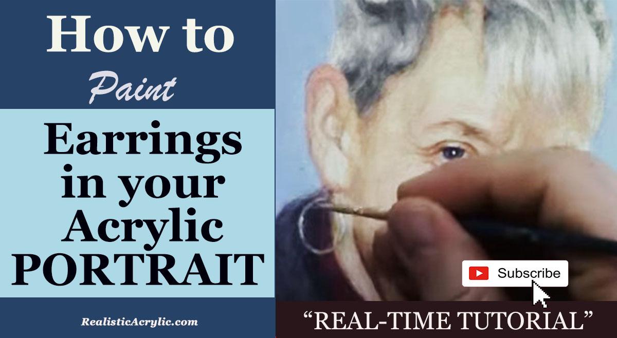 How to Paint Earrings in Your Acrylic Portrait